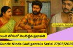 Gunde Ninda Gudigantalu Serial 27/05/2025